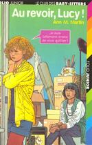 Couverture du livre « Le Club des Baby-Sitters Tome 13 : au revoir, Lucy ! » de Ann M. Martin aux éditions Gallimard-jeunesse