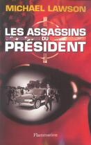 Couverture du livre « Les assassins du president » de Michael Lawson aux éditions Flammarion