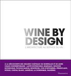 Couverture du livre « Wine by design ; l'architecture du service du vin » de Philippe Chaix aux éditions Flammarion