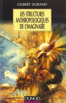 Couverture du livre « Les structures anthropologiques de l'imaginaire » de Gilbert Durand aux éditions Dunod