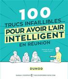 Couverture du livre « 100 trucs infaillibles pour avoir l'air intelligent en réunion » de Cooper Sarah aux éditions Dunod