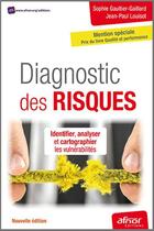 Couverture du livre « Diagnostic des risques (2e édition) » de Jean-Paul Louisot et Sophie Gaultier-Gaillard aux éditions Afnor Editions