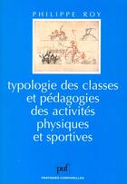 Couverture du livre « Typologie des classes & ped.act.spor » de Roy P aux éditions Puf