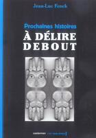 Couverture du livre « Prochaines histoires a delire debout t.3 cpo » de Jean-Luc Fonck aux éditions Casterman