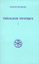 Couverture du livre « Théologie mystique Tome 1 » de Hugues De Balma aux éditions Cerf