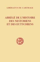 Couverture du livre « Abrégé de l'histoire des Nestoriens et des Eutychiens » de Liberatus De Carthage aux éditions Cerf