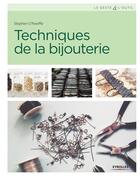 Couverture du livre « Techniques de la bijouterie » de Stephen O'Keeffe aux éditions Eyrolles