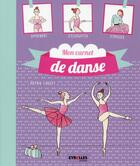 Couverture du livre « Mon carnet de danse ; apprendre s'échauffer, s'amuser » de Astrid Lauzet aux éditions Eyrolles