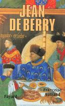 Couverture du livre « Jean de Berry » de Françoise Autrand aux éditions Fayard