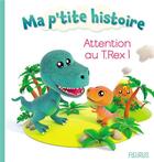 Couverture du livre « Attention au T.Rex ! » de Nathalie Belineau et Alexis Nesme aux éditions Fleurus