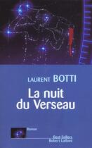 Couverture du livre « La nuit du verseau » de Laurent Botti aux éditions Robert Laffont