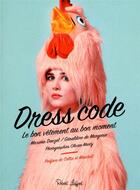 Couverture du livre « Dress code ; le bon vêtement au bon moment » de Geraldine De Margerie et Maxime Donzel aux éditions Robert Laffont