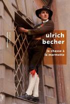 Couverture du livre « La chasse à la marmotte » de Ulrich Becher aux éditions Robert Laffont