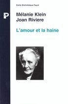 Couverture du livre « L'Amour Et La Haine » de Jacques Riviere et M Klein aux éditions Payot
