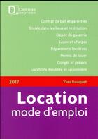 Couverture du livre « Location mode d'emploi (édition 2017) » de Yves Rouquet aux éditions Delmas