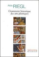 Couverture du livre « Grammaire historique des arts plastiques » de Alois Riegl aux éditions Klincksieck