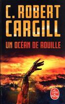 Couverture du livre « Un océan de rouille » de C. Robert Cargill aux éditions Le Livre De Poche