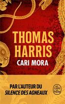 Couverture du livre « Cari Mora » de Thomas Harris aux éditions Le Livre De Poche