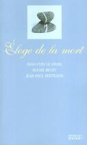 Couverture du livre « Éloge de la mort : Comme enseignement et outil initiatique » de Le Fevre/Begey aux éditions Rocher