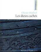 Couverture du livre « Les dieux cachés » de Olivier Maillart aux éditions Rocher