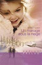 Couverture du livre « Un mariage sous la neige » de Margot Early aux éditions Harlequin