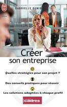 Couverture du livre « Créer son entreprise » de Gabrielle Denis aux éditions J'ai Lu