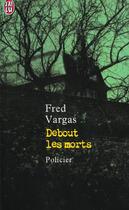 Couverture du livre « Debout les morts » de Fred Vargas aux éditions J'ai Lu