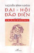 Couverture du livre « Dai-hôi dao diên ; tiêu thuyêt trao-phung » de Dinh Nhan Nguyen aux éditions L'harmattan