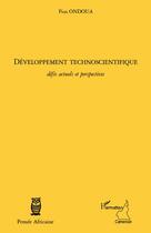 Couverture du livre « Developpement technoscientifique ; défis actuels et perspectives » de Pius Ondoua aux éditions L'harmattan