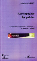 Couverture du livre « Accompagner les publics ; l'exemple de l'exposition 