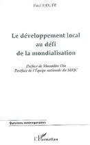 Couverture du livre « LE DÉVELOPPEMENT LOCAL AU DÉFI DE LA MONDIALISATION » de Houee/Paul aux éditions Editions L'harmattan