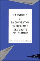 Couverture du livre « La famille et la convention europeenne des droits de l'homme » de Vasseur-Lambry Fanny aux éditions Editions L'harmattan