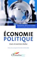 Couverture du livre « Économie politique ; cours et exercices résolus » de Beaujolais Bofoya Komba aux éditions Editions L'harmattan