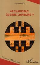 Couverture du livre « Afghanistan, guerre lointaine ? » de Philippe Conte aux éditions L'harmattan