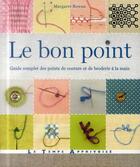 Couverture du livre « Le bon point ; guide complet des points de coutureet de broderie à la main » de Margaret Rowan aux éditions Le Temps Apprivoise