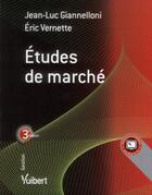 Couverture du livre « Études de marché (3e édition) » de Jean-Luc Giannelloni et Eric Vernette aux éditions Vuibert