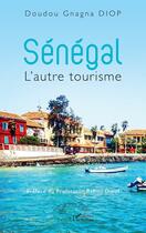 Couverture du livre « Sénégal, l'autre tourisme » de Doudou Gnagna Diop aux éditions L'harmattan