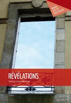 Couverture du livre « Révélations » de Sandrine Liochon-Weislinger aux éditions Publibook