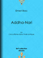 Couverture du livre « Addha-Nari » de Bosc Ernest aux éditions Epagine