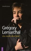 Couverture du livre « Grégory Lemarchal ; les mots du coeur » de Olga-P aux éditions City