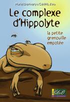 Couverture du livre « Le complexe d'Hyppolite ; la petite grenouille empotée » de Muriel Derivery et Cedric Zou aux éditions Plb
