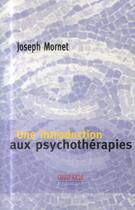 Couverture du livre « Une introduction aux psychothérapies » de Joseph Mornet aux éditions Champ Social