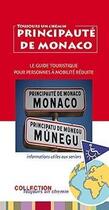 Couverture du livre « Principauté de Monaco ; le guide touristique pour personnes à mobilité réduite » de Elian Revel et Ursula Ferreyrolles aux éditions Toujours Un Chemin