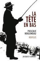 Couverture du livre « La tête en bas » de Pascale Boulineau aux éditions Jacques Flament