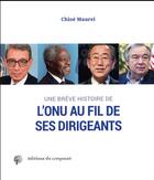 Couverture du livre « Une brève histoire de l'ONU au fil de ses dirigeants » de Chloe Maurel aux éditions Croquant