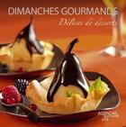 Couverture du livre « Dimanche gourmands ; délices de desserts ; agenda (édition 2013) » de  aux éditions Rosier-niviere