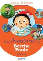 Couverture du livre « Les aventures de Berthe Poule Tome 3 » de Nicole Gil-Rivieres aux éditions Nombre 7