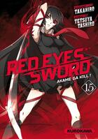 Couverture du livre « Red eyes sword - Akame ga Kill Tome 15 » de Tetsuya Tashiro et Takahiro aux éditions Kurokawa