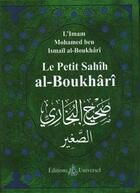 Couverture du livre « Le petit Sahîh Al-Boukhârî » de Al-Boukhari aux éditions Universel