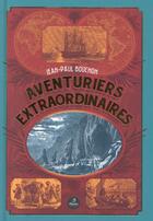 Couverture du livre « Aventuriers extraordinaires » de Jean-Paul Bouchon aux éditions Metive